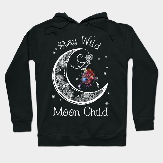 Stay Wild Moon Child Dreamcatcher Hoodie by Dunnhlpp